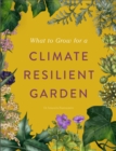 Image for What to Grow for a Climate Resilient Garden