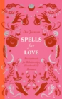 Image for Spells for love  : enchantments for relationships, heartbreak and romance