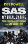 Image for SAS: My Trial By Fire: True Stories and Life Lessons from SAS Selection