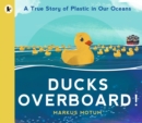 Image for Ducks Overboard!: A True Story of Plastic in Our Oceans