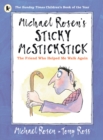 Image for Michael Rosen&#39;s Sticky McStickstick  : the friend who helped me walk again