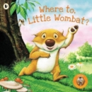 Image for Where to, Little Wombat?