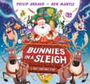 Image for Bunnies in a sleigh  : a crazy Christmas story!
