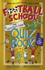 Image for Football school: the greatest ever quiz book