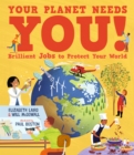Image for Your Planet Needs You! Brilliant Jobs to Protect Your World