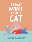 Image for I really want to be a cat