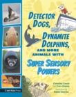 Image for Detector Dogs, Dynamite Dolphins, and More Animals with Super Sensory Powers