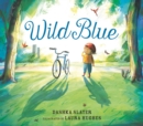 Image for Wild Blue: Taming a Big-Kid Bike
