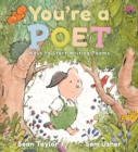 Image for You&#39;re a poet  : ways to start writing poems