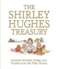 Image for The Shirley Hughes treasury  : nursery rhymes, poems and stories for the very young