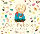 Image for Our Pebbles