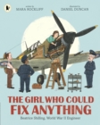 Image for The girl who could fix anything  : Beatrice Shilling, World War II engineer