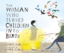 Image for The Woman Who Turned Children into Birds