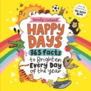 Image for Happy Days: 365 Facts to Brighten Every Day of the Year
