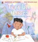 Image for Terrible Horses : A Story of Sibling Conflict and Companionship
