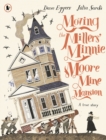 Image for Moving the Millers&#39; Minnie Moore Mine Mansion: A True Story