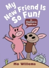 Image for My New Friend Is So Fun!