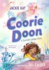 Coorie Doon: A Scottish Lullaby Story : The stunning debut picture book from critically acclaimed Scottish poet Jackie Kay