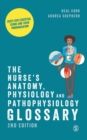 Image for The nurse&#39;s anatomy, physiology and pathophysiology glossary  : over 2000 essential terms and their pronunciation
