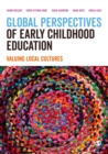 Image for Global Perspectives of Early Childhood Education: Valuing Local Cultures