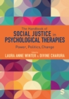 Image for The handbook of social justice in psychological therapies  : power, politics, change