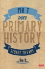 Image for Mr T Does Primary History