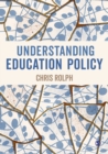 Image for Understanding Education Policy