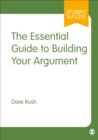 Image for The Essential Guide to Building Your Argument