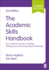 Image for The academic skills handbook: your guide to success in writing, thinking and communicating at university
