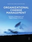 Image for Organizational Change Management: Inclusion, Collaboration and Digital Change in Practice