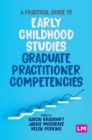 Image for A Practical Guide to Early Childhood Studies Graduate Practitioner Competencies
