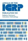 Image for ICRP Publication 152: Radiation Detriment Calculation Methodology