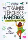 Image for The Trainee Teacher&#39;s Handbook