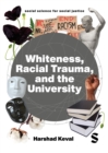 Image for Whiteness, Racial Trauma, and the University