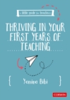 A Little Guide for Teachers: Thriving in Your First Years of Teaching - Bibi, Yamina