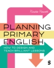 Image for Planning Primary English : How to Design and Teach Brilliant Lessons