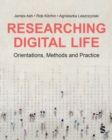 Image for Researching Digital Life: Orientations, Methods and Practice