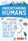 Image for Understanding humans  : how social science can help solve our problems