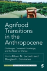 Image for Agrifood Transitions in the Anthropocene: Challenges, Contested Knowledge, and the Need for Change