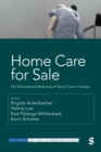 Image for Home Care for Sale: The Transnational Brokering of Senior Care in Europe