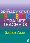 Image for The primary SEND handbook for trainee teachers