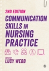 Communication skills in nursing practice - Webb, Lucy