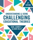 Image for Understanding and using challenging educational theories