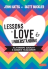 Image for Lessons in love &amp; understanding  : relationships, sexuality &amp; gender in the classroom