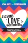Image for Lessons in love and understanding  : relationships, sexuality and gender in the classroom