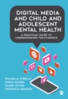 Image for Digital media and child and adolescent mental health  : a practical guide to understanding the evidence