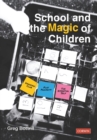 Image for School and the magic of children