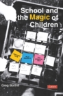 Image for School and the magic of children
