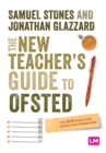 The new teacher's guide to OFSTED  : the 2019 Education Inspection Framework - Stones, Samuel