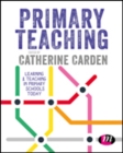 Image for Primary teaching  : learning &amp; teaching in primary schools today
